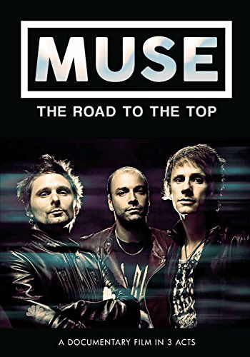 The Road to the Top - Muse - Elokuva - SMOKIN - 0823564543192 - perjantai 11. syyskuuta 2015