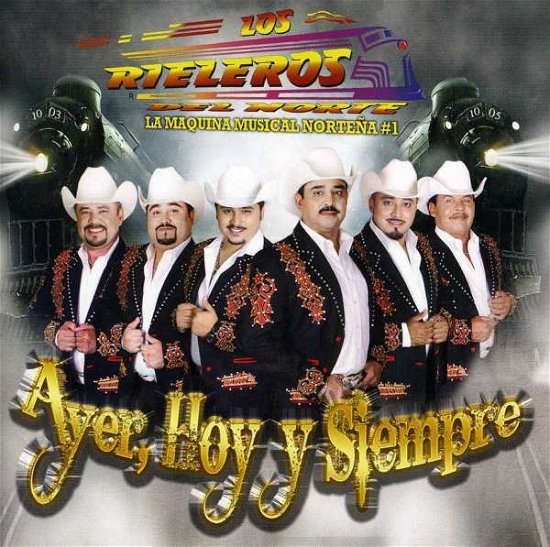 Cover for Los Rieleros Del Norte · Ayer, Hoy Y Siempre (CD)