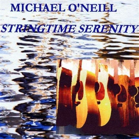 Stringtime Serenity - Michael O'neill - Musik -  - 0884502074192 - 8. april 2009