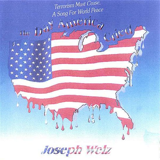 Cover for Joseph Welz · Day America Cried (CD) (2001)