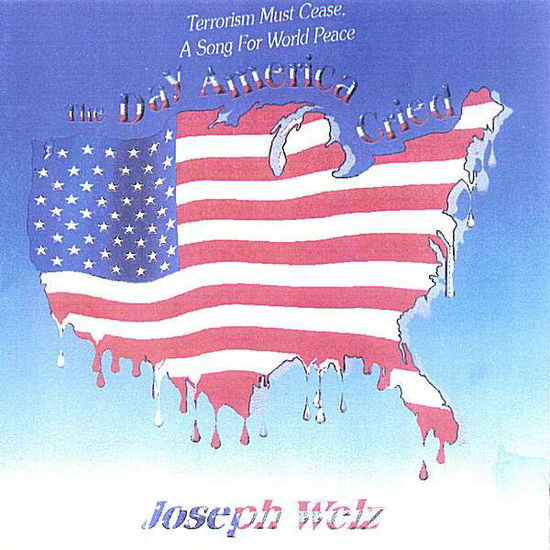 Cover for Joseph Welz · Day America Cried (CD) (2001)