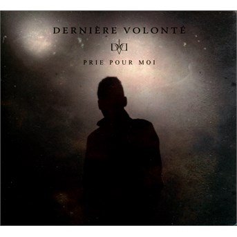 Cover for Derniere Volonte · Prie Pour Moi (CD) (2017)
