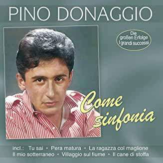 Cover for Pino Donaggio · Come Sinfonia-die Grossen Erfolge-i Grandi Suc (CD) (2020)