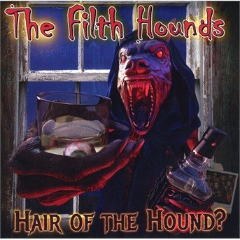 Hair of the Hound ? - The Filth Hounds - Musik - PURE STEEL - 4260592240192 - 14. december 2018