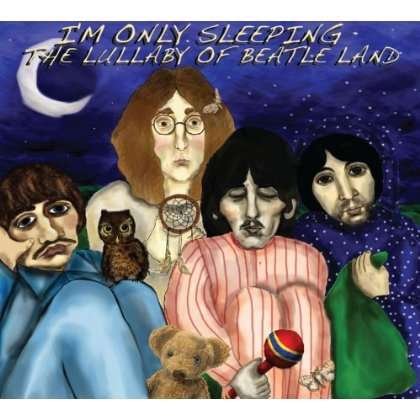 I'm Only Sleeping - Lullaby of Beatleland - Musiikki - Evolution - 4897012124192 - perjantai 15. maaliskuuta 2019