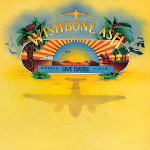 Live Dates - Wishbone Ash - Musik - UNIVERSAL MUSIC JAPAN - 4988005749192 - 4. februar 2022