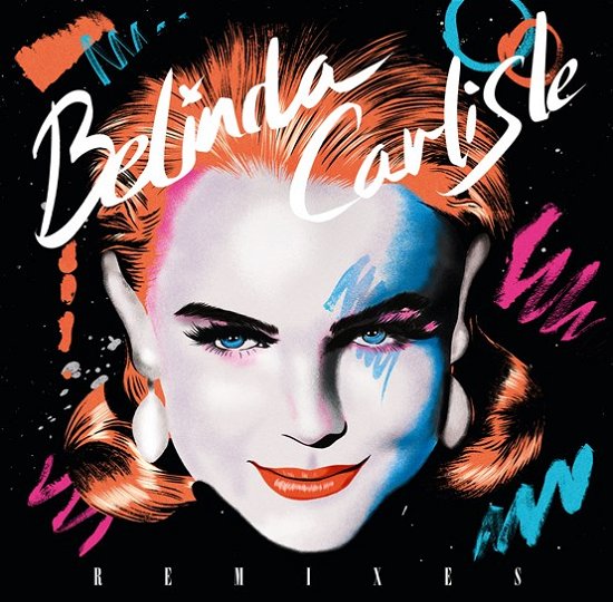 Remixes - Belinda Carlisle - Musik - Demon Records - 5014797908192 - April 22, 2023