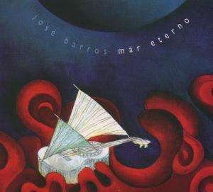 Mar Eterno - Jose Barros - Musik - OCARINA - 5600315820192 - 25. oktober 2007