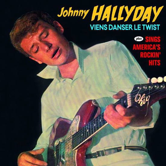 Viens Danser Le Twist / Sings Americas Rockin Hits - Johnny Hallyday - Musiikki - HOO DOO RECORDS - 8436559464192 - perjantai 15. joulukuuta 2017