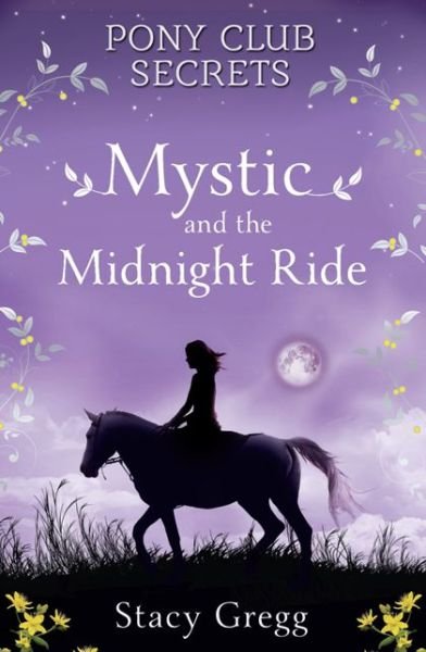 Cover for Stacy Gregg · Mystic and the Midnight Ride - Pony Club Secrets (Paperback Bog) (2007)