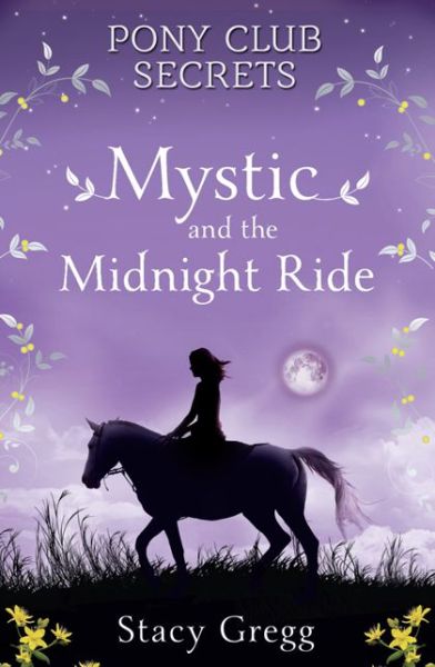 Cover for Stacy Gregg · Mystic and the Midnight Ride - Pony Club Secrets (Paperback Bog) (2007)