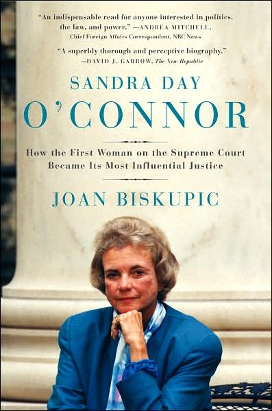 Cover for Joan Biskupic · Sandra Day O'Connor: How the First Woman on the Supreme Court Became Its Most Influential Justice (Paperback Book) [Reprint edition] (2006)