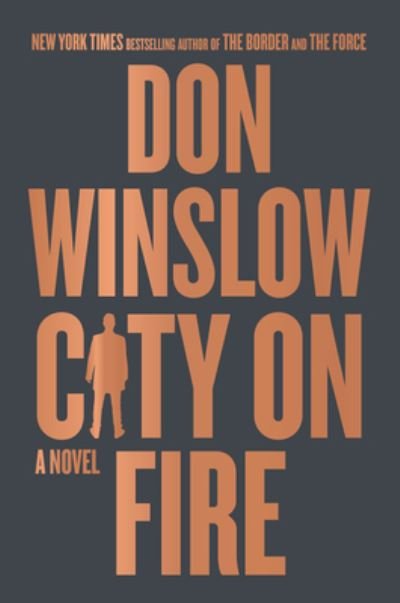 Cover for Don Winslow · City on Fire: A Novel - The Danny Ryan Trilogy (Hardcover bog) (2022)