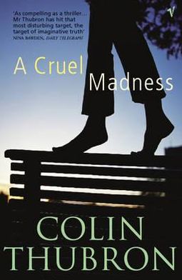 A Cruel Madness - Colin Thubron - Książki - Vintage Publishing - 9780099437192 - 7 października 2004