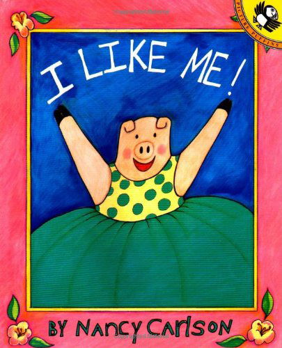I Like Me! - Nancy Carlson - Books - Penguin Random House Children's UK - 9780140508192 - May 15, 1990