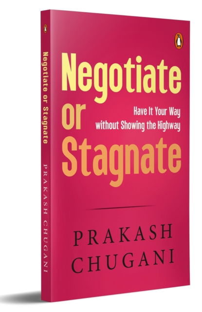 Cover for Prakash Chugani · Negotiate or Satgnate: Have It Your Way without Showing the Highway (Paperback Book) (2024)