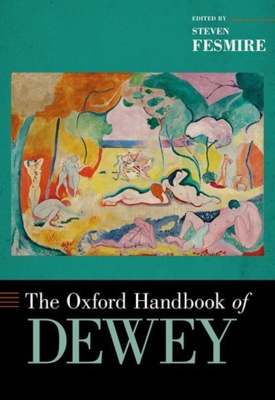 Cover for Steven Fesmire · The Oxford Handbook of Dewey - Oxford Handbooks (Inbunden Bok) (2019)