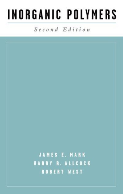 Inorganic Polymers - Mark, James E. (Distinguished Research Professor of Chemistry, Distinguished Research Professor of Chemistry, University of Cincinnati) - Livros - Oxford University Press Inc - 9780195131192 - 12 de maio de 2005