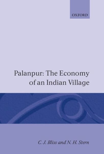 Cover for Bliss, C. J. (Nuffield Reader in International Economics, Nuffield Reader in International Economics, Oxford University) · Palanpur: The Economy of an Indian Village (Hardcover Book) (1982)