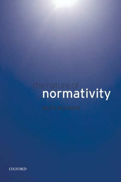 Cover for Wedgwood, Ralph (Merton College, University of Oxford) · The Nature of Normativity (Paperback Book) (2009)