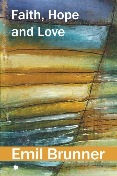 Cover for Emil Brunner · Faith, Hope and Love (Paperback Book) (2023)