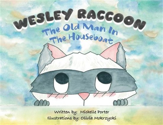 Michelle Porter · Wesley Raccoon: The Old Man in the Houseboat (Paperback Book) (2019)