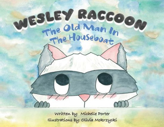 Michelle Porter · Wesley Raccoon: The Old Man in the Houseboat (Paperback Book) (2019)