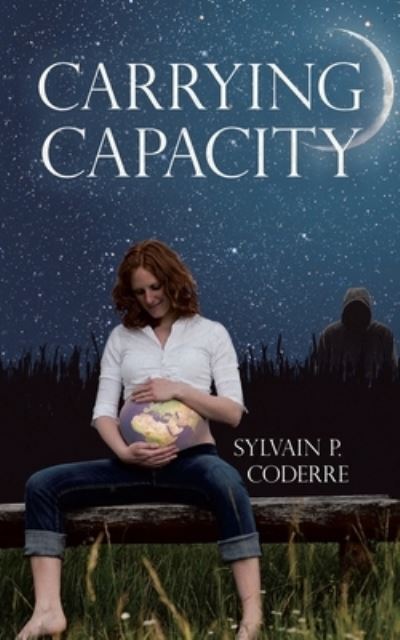 Carrying Capacity - Sylvain P. Coderre - Kirjat - Tellwell Talent - 9780228833192 - keskiviikko 17. kesäkuuta 2020