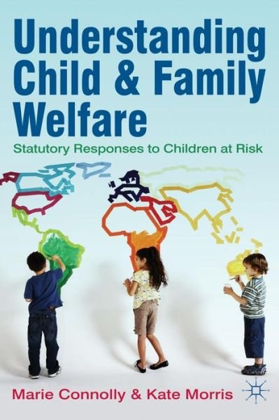 Cover for Marie Connolly · Understanding Child and Family Welfare: Statutory Responses to Children at Risk (Paperback Book) (2011)