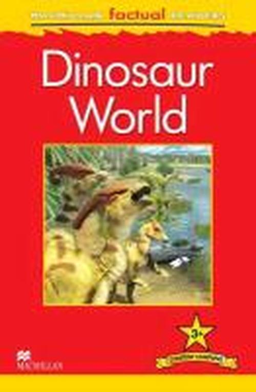 Macmillan Factual Readers: Dinosaur World - Claire Llewellyn - Books - Macmillan Education - 9780230432192 - January 15, 2013