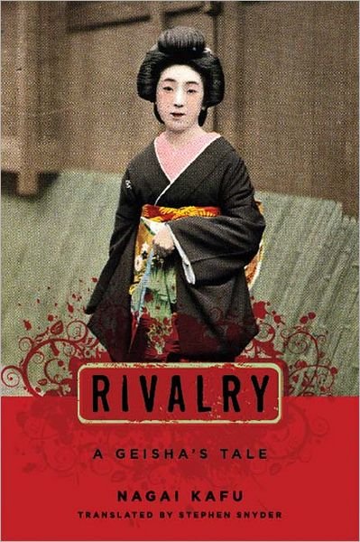 Cover for Nagai, Kafu (c/o Keiko Hirose, President, Japanese Literature Publishing and Promotion Center (J-Lit Center)) · Rivalry: A Geisha's Tale - Japanese Studies Series (Pocketbok) (2011)