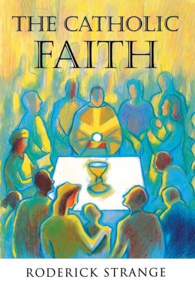 Cover for Roderick Strange · The Catholic Faith (Paperback Book) [New edition] (2001)