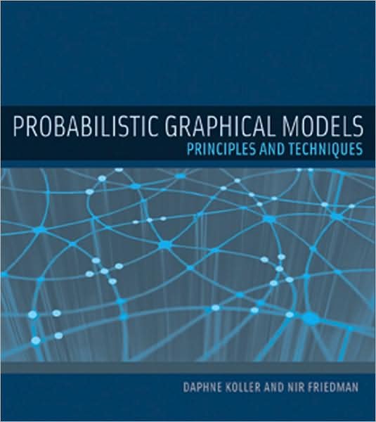 Cover for Koller, Daphne (Stanford University) · Probabilistic Graphical Models: Principles and Techniques - Adaptive Computation and Machine Learning series (Hardcover Book) (2009)