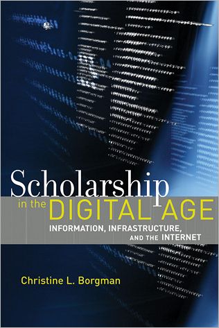 Cover for Borgman, Christine L. (Professor and Presidential Chair, University of California, Los Angeles) · Scholarship in the Digital Age: Information, Infrastructure, and the Internet - The MIT Press (Hardcover bog) (2007)