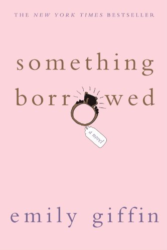 Cover for Emily Giffin · Something Borrowed: A Novel (Taschenbuch) (2005)