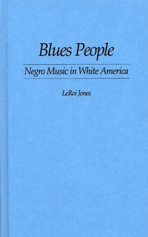 Cover for Imamu Amiri Baraka · Blues People: Negro Music in White America (Hardcover bog) (1980)