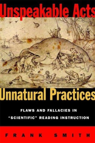 Cover for Frank Smith · Unspeakable Acts, Unnatural Practices: Flaws and Fallacies in Scientific Reading Instruction (Paperback Book) (2003)
