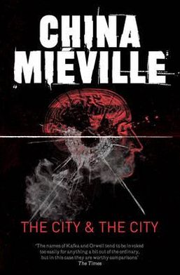 The City & The City - China Mieville - Kirjat - Pan Macmillan - 9780330534192 - perjantai 6. toukokuuta 2011