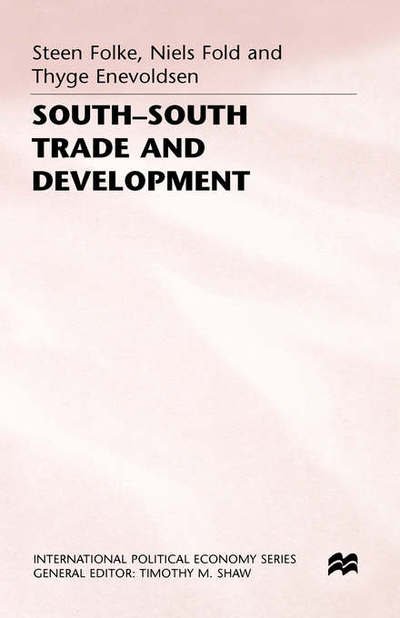 Cover for Thyge Enevoldsen · South-South Trade and Development: Manufactures in the New International Division of Labour - International Political Economy Series (Inbunden Bok) (1993)