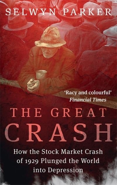 Cover for Selwyn Parker · The Great Crash: How the Stock Market Crash of 1929 Plunged the World into Depression (Paperback Bog) (2021)