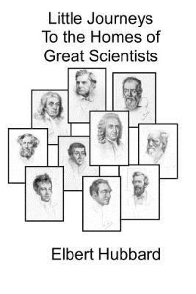 Cover for Elbert Hubbard · Little Journeys To the Homes of Great Scientists (Paperback Book) (2018)