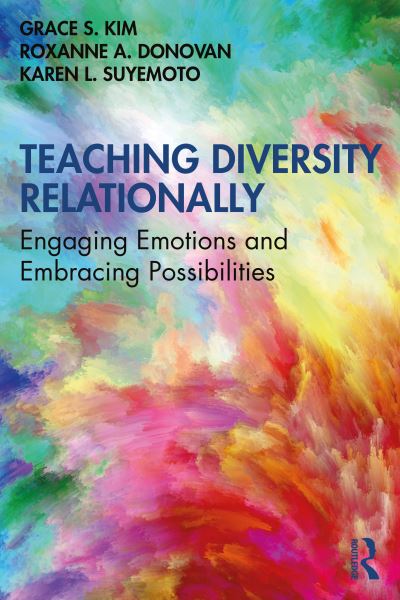 Cover for Kim, Grace S. (Boston University) · Teaching Diversity Relationally: Engaging Emotions and Embracing Possibilities (Pocketbok) (2022)