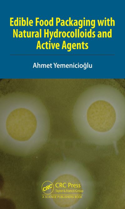 Cover for Yemenicioglu, Ahmet (Izmir Institute of Technology) · Edible Food Packaging with Natural Hydrocolloids and Active Agents (Hardcover Book) (2022)