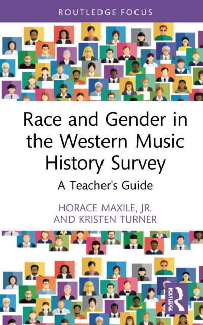 Cover for Maxile, Jr., Horace J. (Baylor University, USA) · Race and Gender in the Western Music History Survey: A Teacher's Guide - Modern Musicology and the College Classroom (Hardcover Book) (2022)
