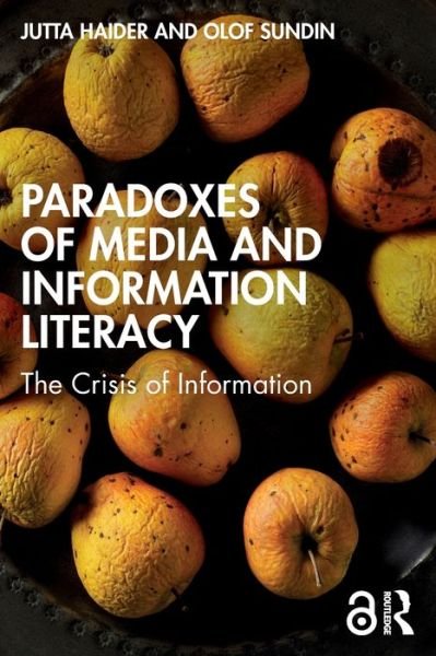 Cover for Haider, Jutta (Lund University, Sweden) · Paradoxes of Media and Information Literacy: The Crisis of Information (Paperback Book) (2022)