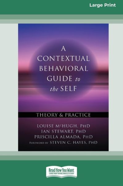 A Contextual Behavioral Guide to the Self Theory and Practice - Louise McHugh - Books - ReadHowYouWant - 9780369356192 - January 24, 2020