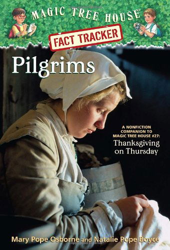 Pilgrims: A Nonfiction Companion to Magic Tree House #27: Thanksgiving on Thursday - Magic Tree House (R) Fact Tracker - Mary Pope Osborne - Bücher - Random House USA Inc - 9780375832192 - 27. September 2005