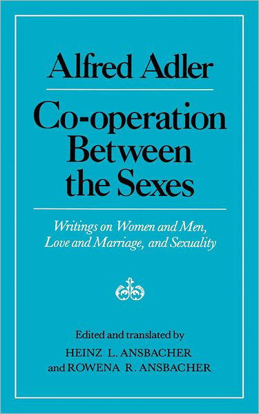 Cover for Alfred Adler · Cooperation Between the Sexes - Writings on Women and Men, Love and Marriage, and Sexuality (Taschenbuch) (1982)