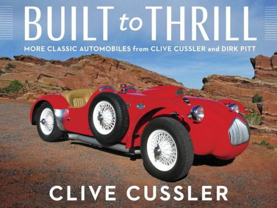 Cover for Clive Cussler · Built To Thrill (Hardcover Book) (2016)