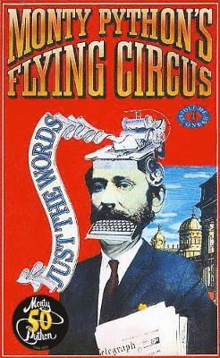 Monty Python's Flying Circus Just the Words Volume One: Episodes One to Twenty-Three - Monty Python - Bøker - Methuen Publishing Ltd - 9780413778192 - 3. oktober 2019